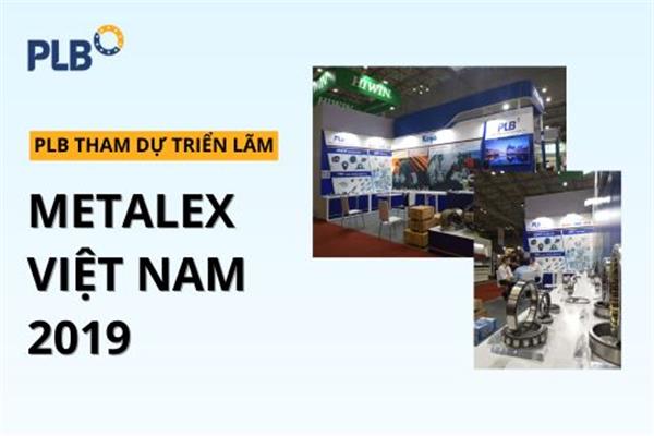 PLB THAM DỰ TRIỂN LÃM METALEX VIỆT NAM 2019