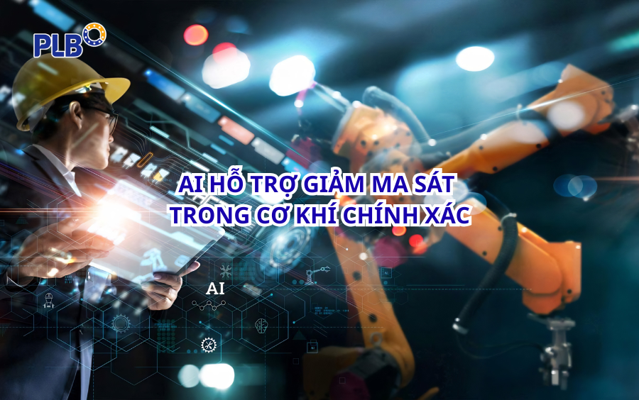 Những Công Nghệ Mới Giúp Giảm Thiểu Ma Sát Trong Cơ Khí Chính Xác 6 AI-trong-cong-nghe-giam-ma-sat-trong-co-khi-chinh-xac
